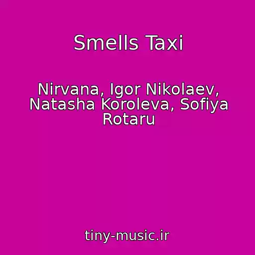 کاور آهنگ Smells Taxi از Nirvana, Igor Nikolaev, Natasha Koroleva, Sofiya Rotaru