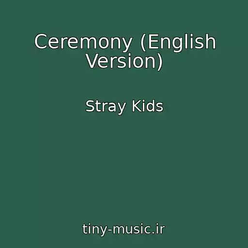 کاور آهنگ Ceremony (English Version) از Stray Kids