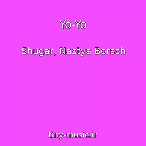 کاور آهنگ Yo-Yo از Shugar, Nastya Borsch