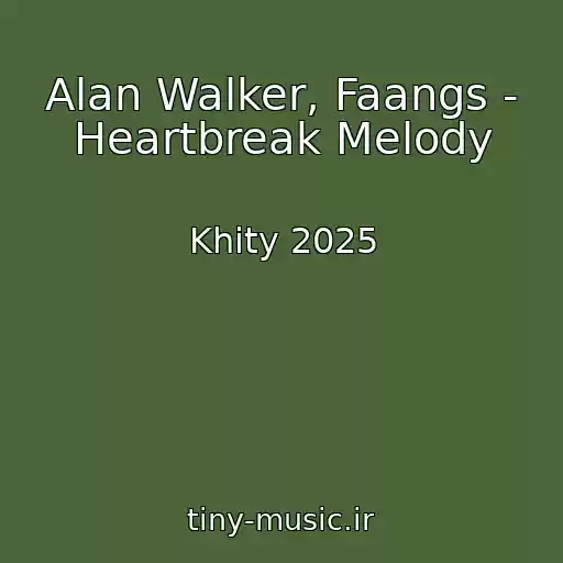 کاور آهنگ Alan Walker, Faangs - Heartbreak Melody از Khity 2025