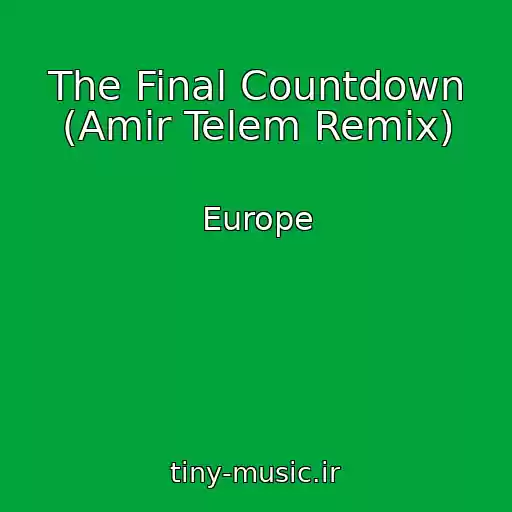 کاور آهنگ The Final Countdown (Amir Telem Remix) از Europe