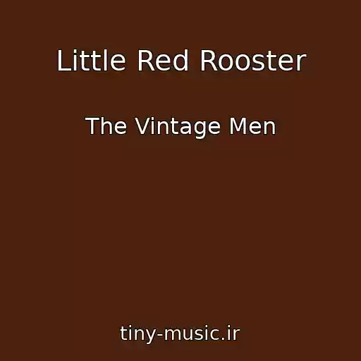 کاور آهنگ Little Red Rooster از The Vintage Men