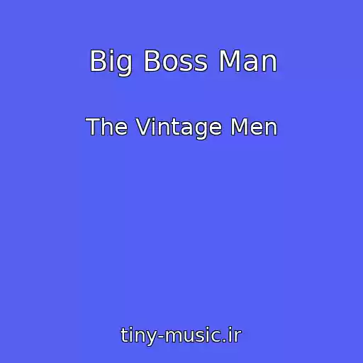 کاور آهنگ Big Boss Man از The Vintage Men