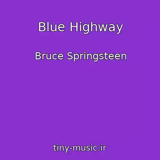 کاور آهنگ Blue Highway از Bruce Springsteen