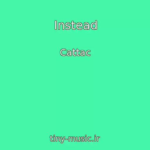 کاور آهنگ Instead از Cattac