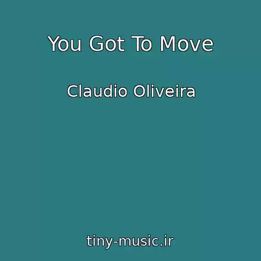 کاور آهنگ You Got To Move از Claudio Oliveira
