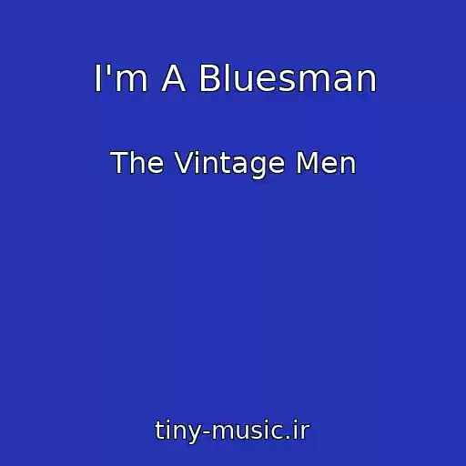 کاور آهنگ I'm A Bluesman از The Vintage Men
