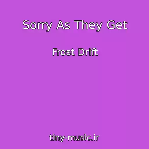 کاور آهنگ Sorry As They Get از Frost Drift