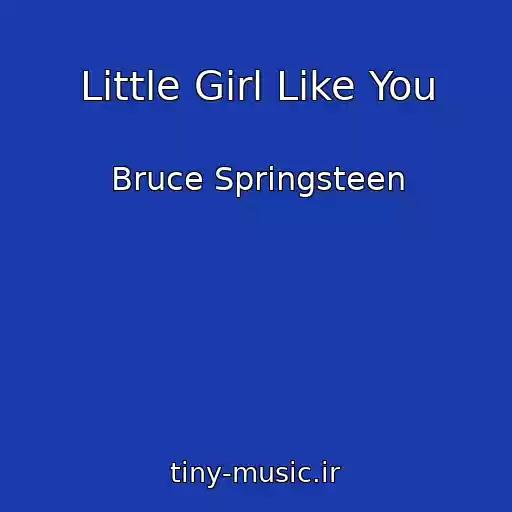 کاور آهنگ Little Girl Like You از Bruce Springsteen