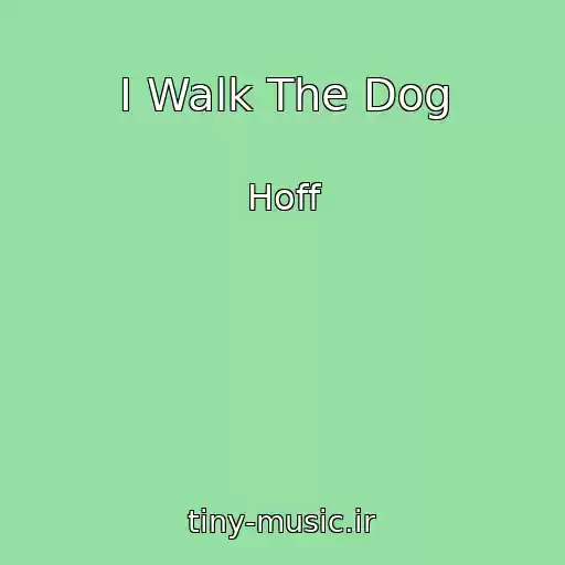 کاور آهنگ I Walk The Dog از Hoff