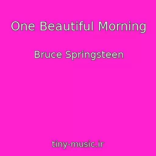 کاور آهنگ One Beautiful Morning از Bruce Springsteen