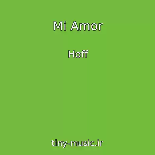کاور آهنگ Mi Amor از Hoff
