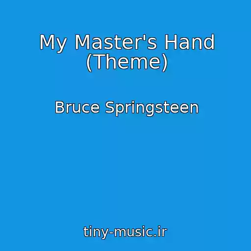 کاور آهنگ My Master's Hand (Theme) از Bruce Springsteen