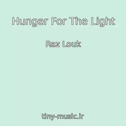 کاور آهنگ Hunger For The Light از Raz Louk