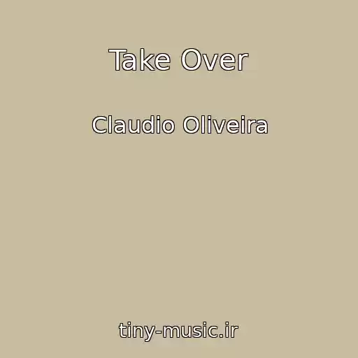 کاور آهنگ Take Over از Claudio Oliveira