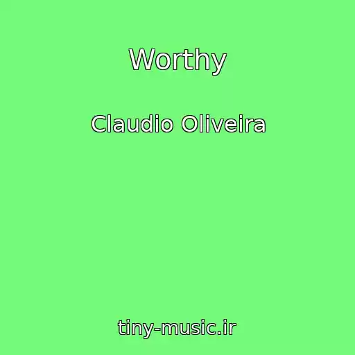 کاور آهنگ Worthy از Claudio Oliveira