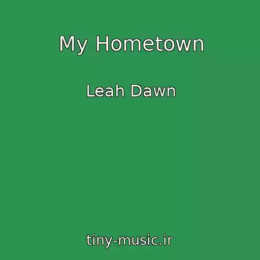 کاور آهنگ My Hometown از Leah Dawn