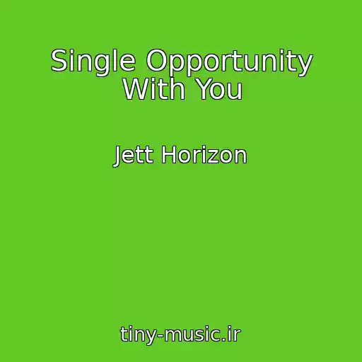 کاور آهنگ Single Opportunity With You از Jett Horizon
