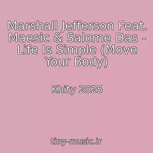 کاور آهنگ Marshall Jefferson Feat. Maesic & Salome Das - Life Is Simple (Move Your Body) از Khity 2025