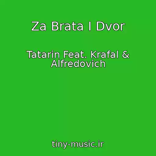 کاور آهنگ Za Brata I Dvor از Tatarin Feat. Krafal & Alfredovich