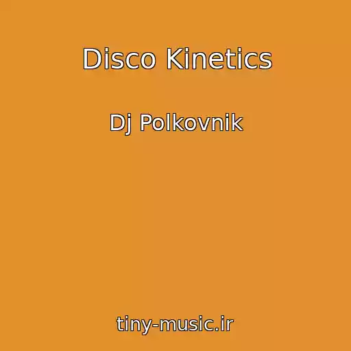 کاور آهنگ Disco Kinetics از Dj Polkovnik