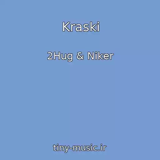 کاور آهنگ Kraski از 2Hug & Niker
