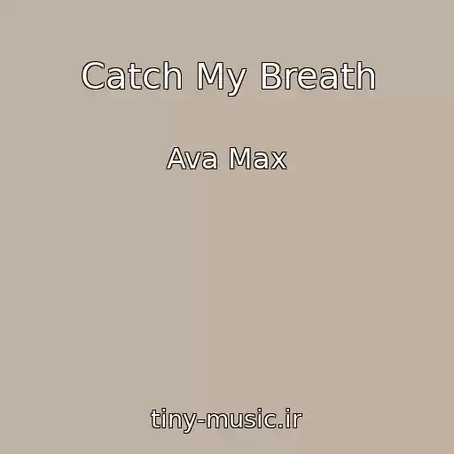 کاور آهنگ Catch My Breath از Ava Max