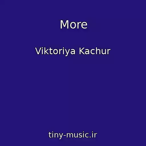 کاور آهنگ More از Viktoriya Kachur