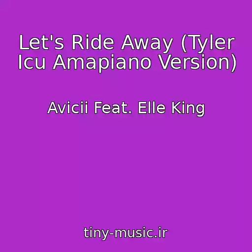 کاور آهنگ Let's Ride Away (Tyler Icu Amapiano Version) از Avicii Feat. Elle King