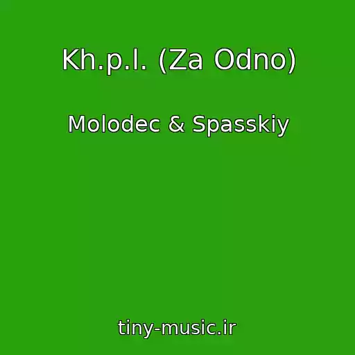 کاور آهنگ Kh.p.l. (Za Odno) از Molodec & Spasskiy