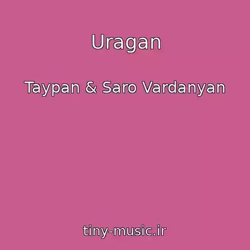 کاور آهنگ Uragan از Taypan & Saro Vardanyan