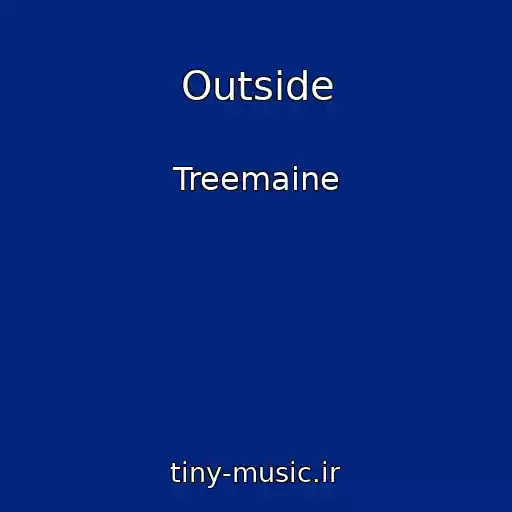 کاور آهنگ Outside از Treemaine