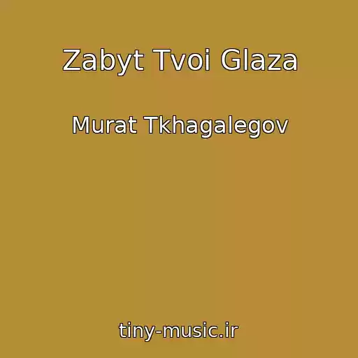 کاور آهنگ Zabyt Tvoi Glaza از Murat Tkhagalegov