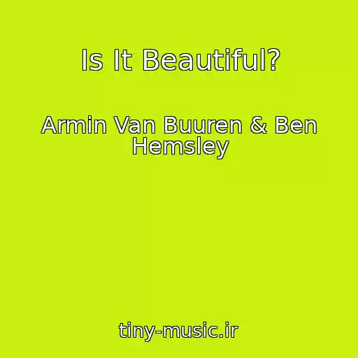 کاور آهنگ Is It Beautiful? از Armin Van Buuren & Ben Hemsley