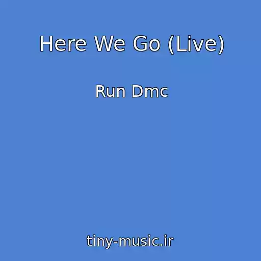 کاور آهنگ Here We Go (Live) از Run Dmc