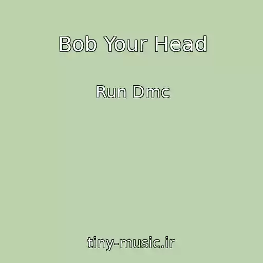 کاور آهنگ Bob Your Head از Run Dmc