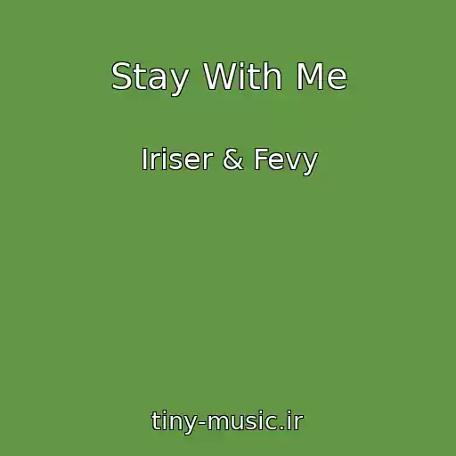 کاور آهنگ Stay With Me از Iriser & Fevy