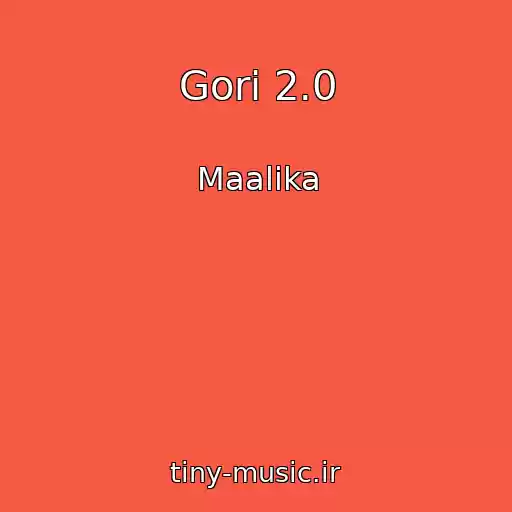 کاور آهنگ Gori 2.0 از Maalika