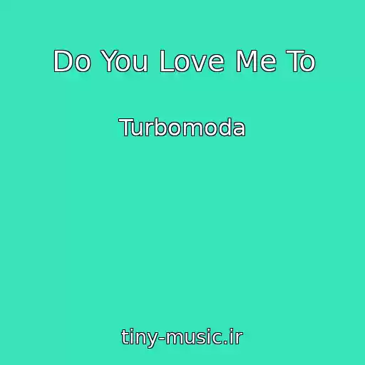 کاور آهنگ Do You Love Me To از Turbomoda