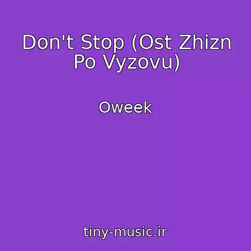 کاور آهنگ Don't Stop (Ost Zhizn Po Vyzovu) از Oweek
