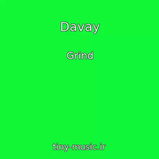کاور آهنگ Davay از Grind