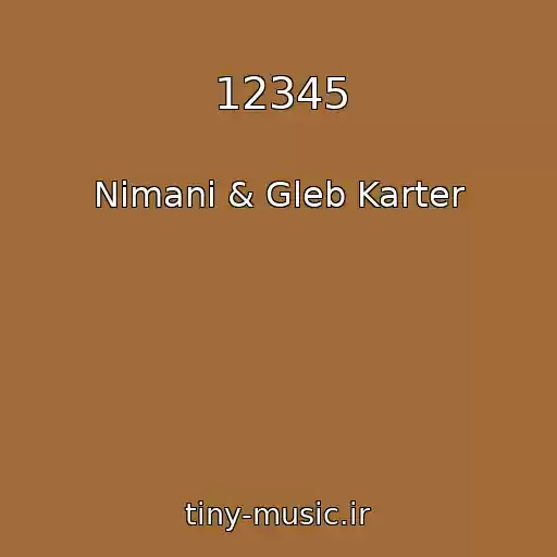 کاور آهنگ 12345 از Nimani & Gleb Karter