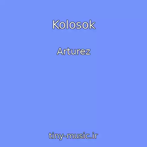 کاور آهنگ Kolosok از Arturez