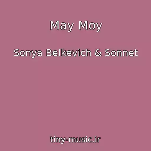 کاور آهنگ May Moy از Sonya Belkevich & Sonnet