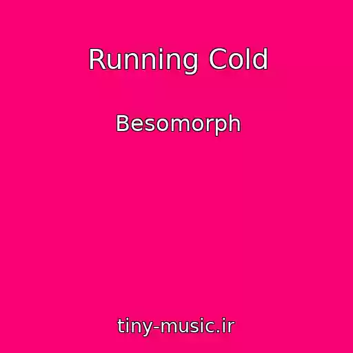 کاور آهنگ Running Cold از Besomorph