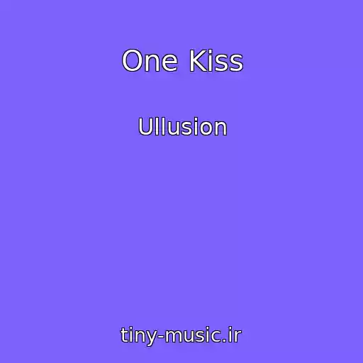کاور آهنگ One Kiss از Ullusion