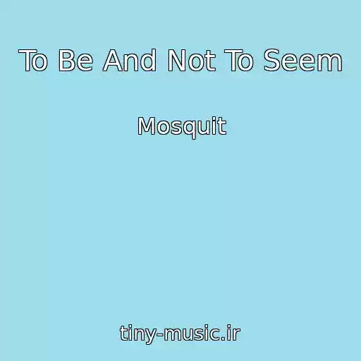 کاور آهنگ To Be And Not To Seem از Mosquit