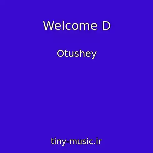 کاور آهنگ Welcome D از Otushey