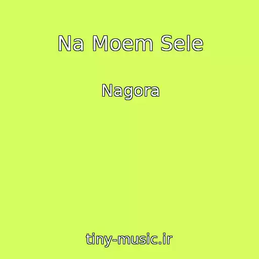 کاور آهنگ Na Moem Sele از Nagora