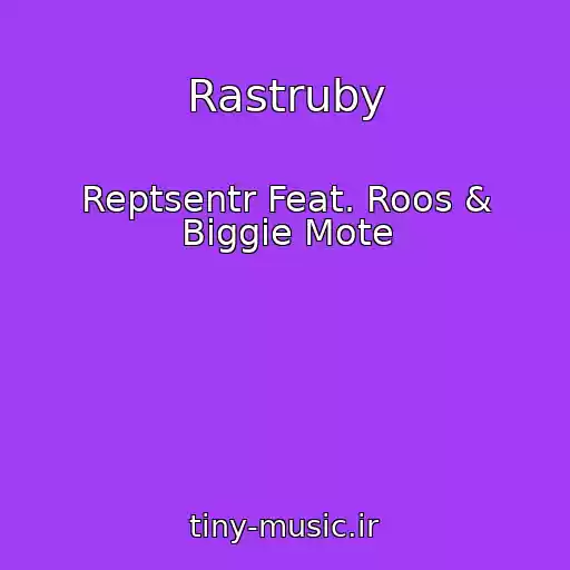 کاور آهنگ Rastruby از Reptsentr Feat. Roos & Biggie Mote